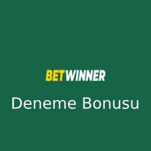 betwinner deneme bonusu