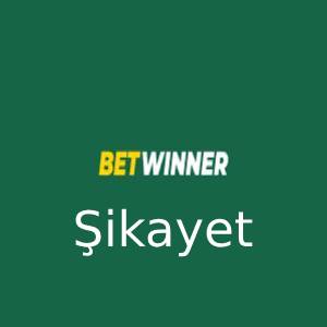 betwinner şikayet